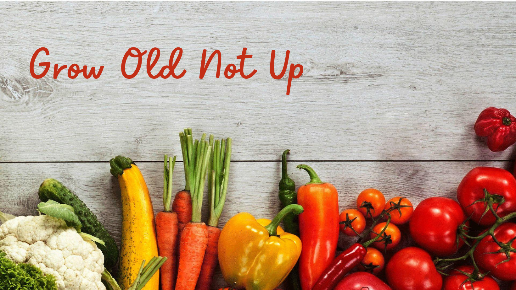 Grow Old Not Up FB Cover